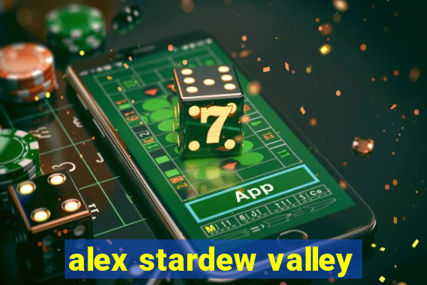 alex stardew valley